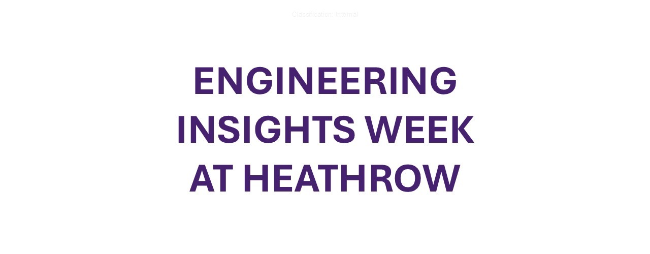 Engineering Insights Week at Heathrow